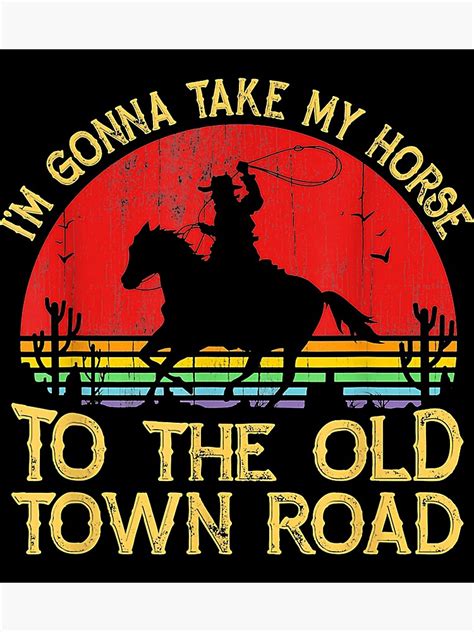 Gonna take my horse to the Old town Road wanna ride?-me flirting