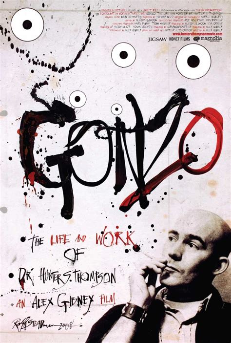 Sep 12, 2009. "Gonzo: The Life and Work of Dr. Hunter S. Thompson" is a lively and insightful documentary about the late great journalist who exploded the myth of objectivity. As Ed Hamell pointed ... 