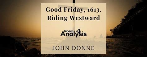 Good Friday, 1613. Riding Westward Poem Analysis