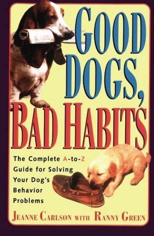Good dogs bad habits the complete a to z guide for when your dog misbehaves. - Chimica cbl laboratorio manuale laboratorio 4 risposte.