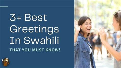 Learn the word for "Good morning!" and other related vocabulary in Swahili so that you can talk about Meet & Greet with confidence. . 
