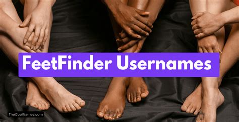 The following sections will give you plenty of ideas to select the best username for you. Good FeetFinder Username Ideas. SoleSorcery; ToesAndTales; …. 