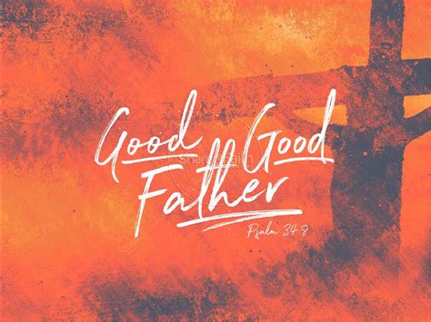 Good good father. Things To Know About Good good father. 