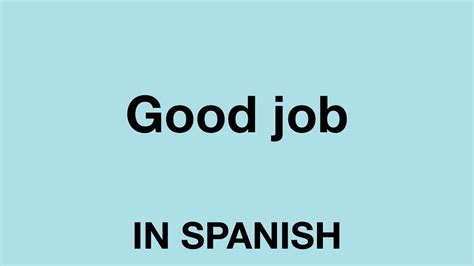 Good job in spanish. Things To Know About Good job in spanish. 