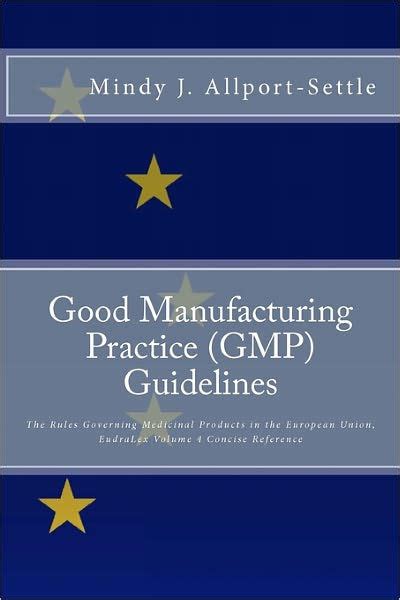 Good manufacturing practice gmp guidelines the rules governing medicinal products in the european union eudralex. - Cuatro nobles titulados en contienda por la tierra.