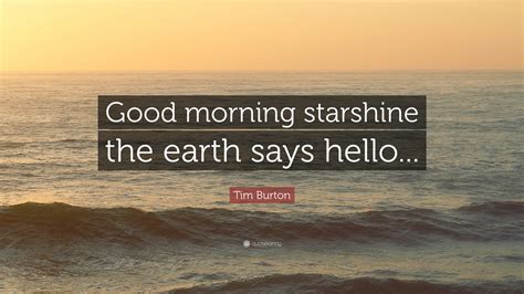 Good morning starshine the earth says hello. Things To Know About Good morning starshine the earth says hello. 