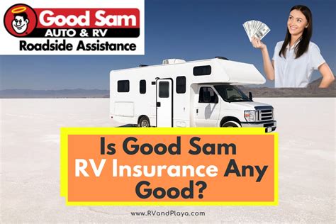  Our Full Service Agency Can Help You with All Your RV Insurance Needs. The Good Sam Insurance Agency takes pride in shopping our network of the nation's top-rated insurance companies to provide you with the specialty RV insurance protection you need at a price that fits your RV lifestyle and budget. . 