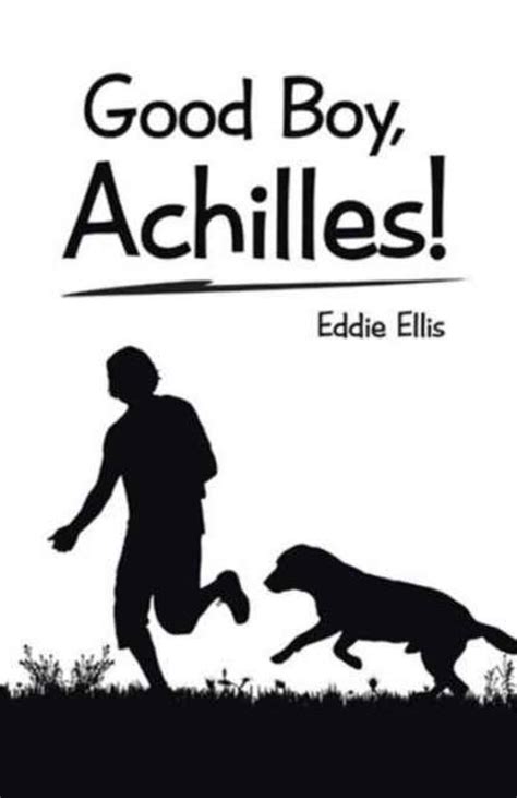 Read Good Boy Achilles By Eddie Ellis