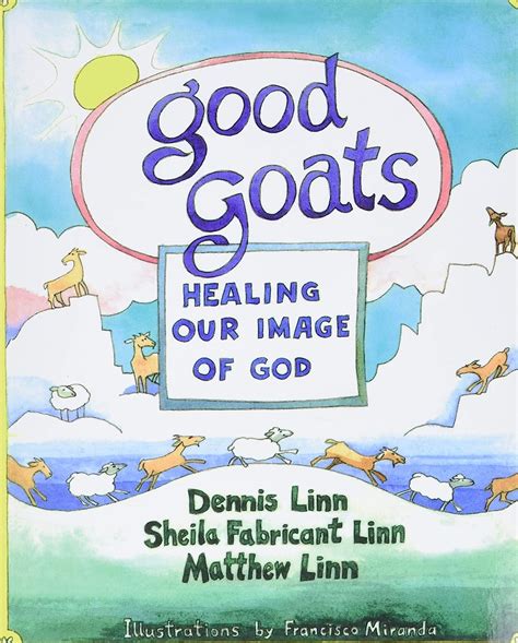 Full Download Good Goats Healing Our Image Of God By Dennis Linn