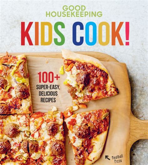 Full Download Good Housekeeping Kids Cook 100 Supereasy Delicious Recipes By Good Housekeeping