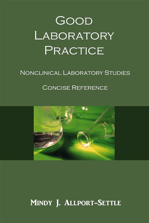 Read Good Laboratory Practice Nonclinical Laboratory Studies Concise Reference By Mindy J Allportsettle