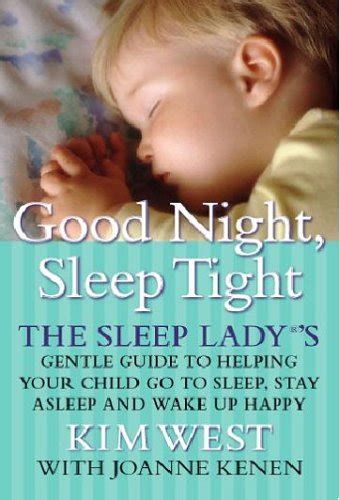Download Good Night Sleep Tight The Sleep Ladys Gentle Guide To Helping Your Child Go To Sleep Stay Asleep And Wake Up Happy 