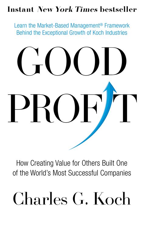 Read Good Profit How Creating Value For Others Built One Of The Worlds Most Successful Companies By Charles G Koch