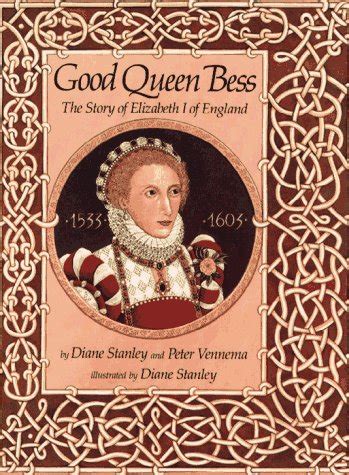 Read Good Queen Bess The Story Of Elizabeth I Of England By Diane Stanley
