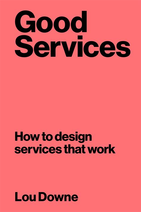 Read Good Services How To Design Services That Work By Lou Downe