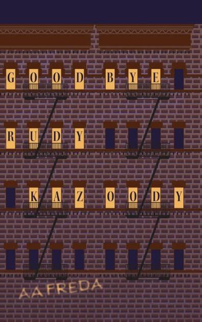 Read Online Goodbye Rudy Kazoody By Aa Freda