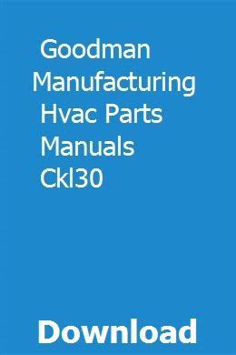 Goodman manufacturing hvac parts manuals ckl30. - Zimsec 2014 o level study guide.