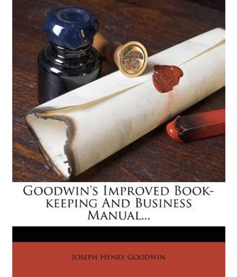 Goodwins improved book keeping and business manual by joseph henry goodwin. - Het intieme leven van het adellijke gezin merode en hadamar.