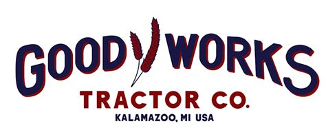 Goodworks tractor company. Things To Know About Goodworks tractor company. 