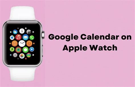 Google Calendar On Apple Watc