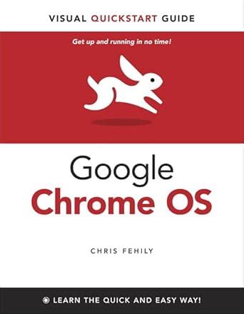 Google Chrome Os Visual Quickstart Guide