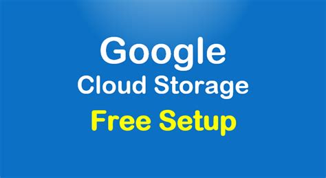 Google Cloud Storage for Free