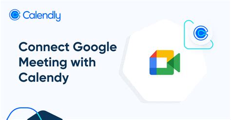 Google Meet Scheduling Integration Calendly