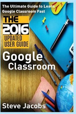 Google classroom the ultimate guide to learn google classroom fast 2016 updated user guide google guide google. - Ducati 1098 2005 2009 full service repair manual.