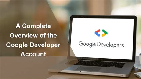 Google developer account.  Our platform View and manage your developer account information (f...
