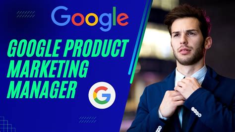 Google product marketing manager program.  They are tasked with the ro...