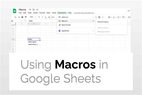 Google sheets macros. Accessing the macro menu. To run a macro in Google Sheets, you first need to access the macro menu. Step 1: Open the Google Sheets document in which the macro is saved. Step 2: Click on the "Extensions" tab in the top menu. Step 3: Select "Apps Script" from the drop-down menu. 