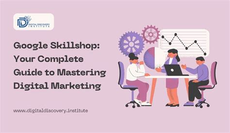 Google skillshop digital marketing course.  Finally, formalize your learn...