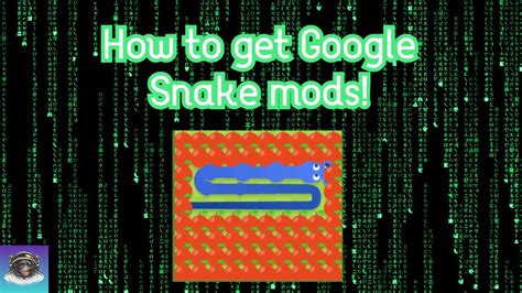 Mods on google snake.https://github.com/DarkSnakeGang/GoogleSnakeCustomMenuStuff/releases/tag/Permanent
