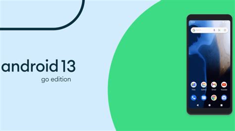 Google unveils Android 13 Go edition More than just the basics Android Google