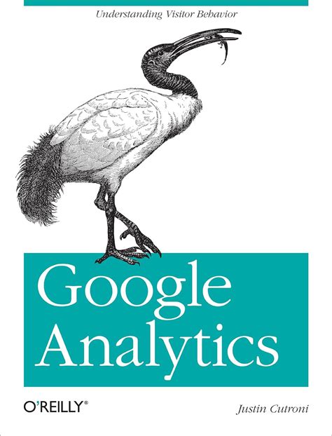 Read Online Google Analytics Understanding Visitor Behavior By Justin Cutroni