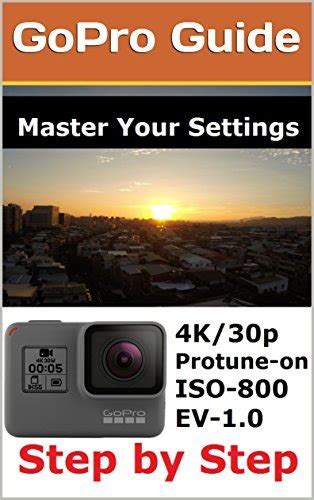 Gopro Setting Guide Step By Step How To Setup Your Gopro