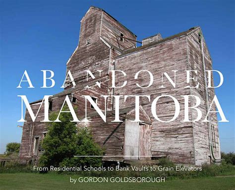 Gordon Goldsborough (Author of Abandoned Manitoba)