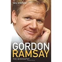 Gordon Ramsay: The Biography by Neil Simpson, Paperback ...