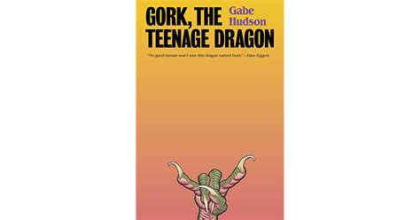 Read Gork The Teenage Dragon By Gabe Hudson
