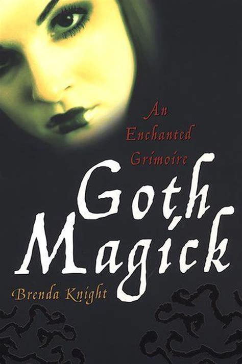 Goth Magick An <b>Goth Magick An Enchanted Grimoire</b> Grimoire