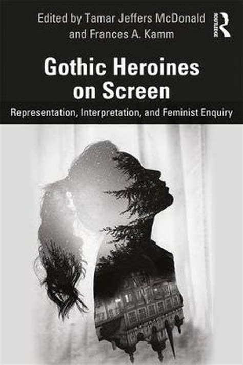 Gothic heroines.  This article combines interdisciplinary qualitative rat...