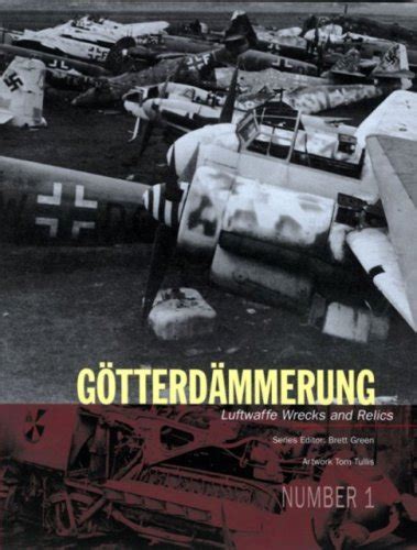 Gotterdammerung 1 luftwaffe wrecks and graveyards 1st edition. - Vw polo service and repair manual.