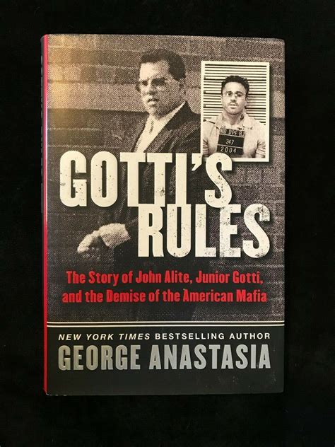 Read Gottis Rules The Story Of John Alite Junior Gotti And The Demise Of The American Mafia By George Anastasia