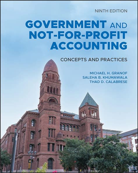 Read Government And Notforprofit Accounting Concepts And Practices By Michael H Granof