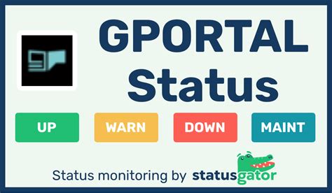 GPORTAL Components and Services View details of the current GPORTAL status below. 1 status change in the last 24 hours GPORTAL status, last 24 hours: Warn: 35 minutes 6:00 PM 12:00 AM 6:00 AM 12:00 PM 6:00 PM Up: 23 hours Warn: 35 minutes Down: 0 minutes Maintenance: 0 minutes GPORTAL Outage and Status History. 