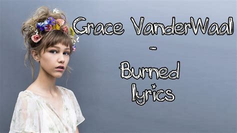 Grace VanderWaal - Burned Lyrics Meaning Lyreka