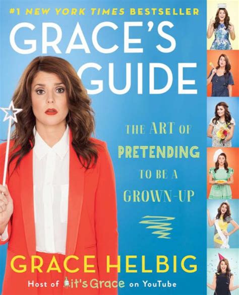 Graces guide the art of pretending to be a grown up grace helbig. - Philips brilliance ct 64 service manual.