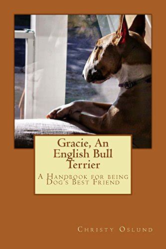 Gracie an english bull terrier a handbook for being dogs best friend. - Cheap outboards the beginners guide to making an old motor run forever.