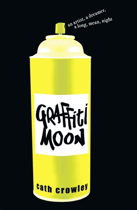 Read Online Graffiti Moon By Cath Crowley