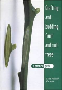 Grafting and budding a practical guide for fruit and nut. - Lettres écrites de madrid en 1666 et 1667 par muret.